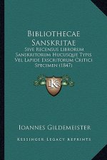 Bibliothecae Sanskritae: Sive Recensus Librorum Sanskritorum Hucusque Typis Vel Lapide Exscritorum Critici Specimen (1847)