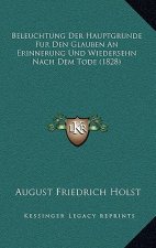 Beleuchtung Der Hauptgrunde Fur Den Glauben an Erinnerung Und Wiedersehn Nach Dem Tode (1828)