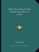 Werke Der Allmacht Oder Wunder Der Natur V6 (1831)