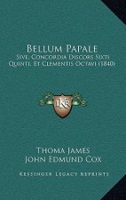 Bellum Papale: Sive, Concordia Discors Sixti Quinti, Et Clementis Octavi (1840)