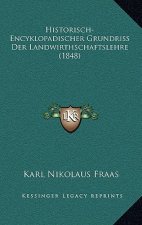 Historisch-Encyklopadischer Grundriss Der Landwirthschaftslehre (1848)
