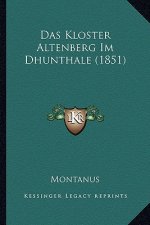 Das Kloster Altenberg Im Dhunthale (1851)