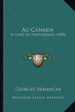 Au Canada: Et Chez Les Peaux-Rouges (1890)