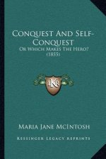 Conquest and Self-Conquest: Or Which Makes the Hero? (1855)