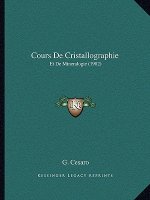 Cours de Cristallographie: Et de Mineralogie (1902)