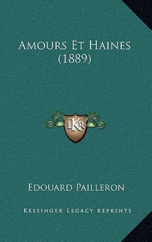 Amours Et Haines (1889)