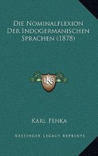 Die Nominalflexion Der Indogermanischen Sprachen (1878)