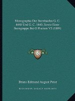 Monographie Der Sternhaufen G. C. 4460 Und G. C. 1440, Sowie Einer Sterngruppe Bei O Piscium V2 (1889)