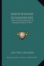 Aristophanis Acharnenses: Cum Prolegomenis Et Commentariis (1901)