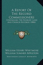 A Report of the Record Commissioners: Containing the Roxbury Land and Church Records (1884)