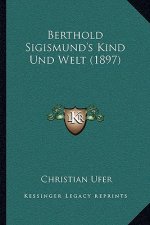 Berthold Sigismund's Kind Und Welt (1897)
