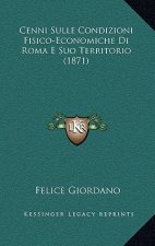Cenni Sulle Condizioni Fisico-Economiche Di Roma E Suo Territorio (1871)