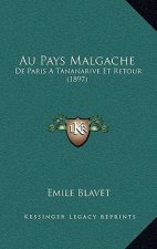 Au Pays Malgache: de Paris a Tananarive Et Retour (1897)