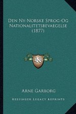 Den NY-Norske Sprog-Og Nationalitetsbevaegelse (1877)