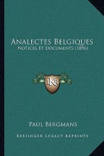 Analectes Belgiques: Notices Et Documents (1896)