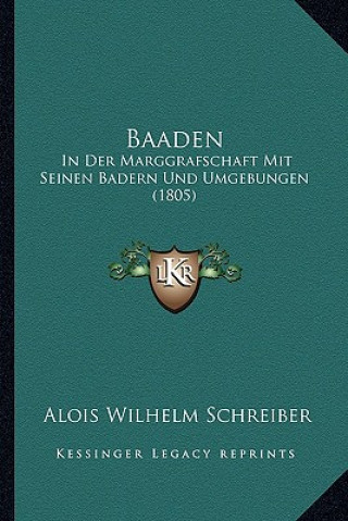 Baaden: In Der Marggrafschaft Mit Seinen Badern Und Umgebungen (1805)