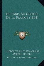 de Paris Au Centre de La France (1854)