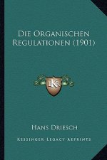 Die Organischen Regulationen (1901)