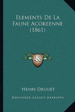 Elements de la Faune Acoreenne (1861)