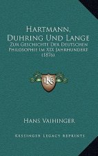 Hartmann, Duhring Und Lange: Zur Geschichte Der Deutschen Philosophie Im XIX Jahrhundert (1876)