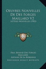 Oeuvres Nouvelles de Des Forges Maillard V2: Lettres Nouvelles (1902)
