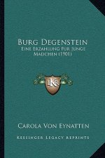Burg Degenstein: Eine Erzahlung Fur Junge Madchen (1901)
