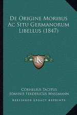 de Origine Moribus AC Situ Germanorum Libellus (1847)