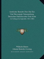 Amtlicher Bericht Uber Die Ein Und Dreissigste Versammlung Deutscher Naturforscher Und Arzte: Zu Gottingen Im September 1854 (1860)