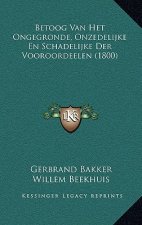 Betoog Van Het Ongegronde, Onzedelijke En Schadelijke Der Vooroordeelen (1800)