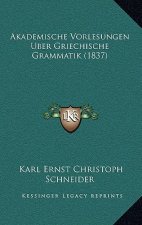 Akademische Vorlesungen Uber Griechische Grammatik (1837)