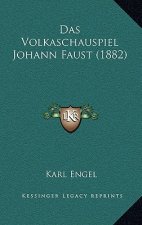 Das Volkaschauspiel Johann Faust (1882)