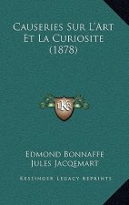 Causeries Sur L'Art Et La Curiosite (1878)
