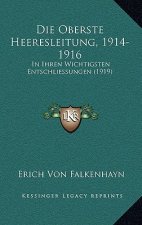 Die Oberste Heeresleitung, 1914-1916: In Ihren Wichtigsten Entschliessungen (1919)