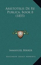 Aristotelis de Re Publica, Book 8 (1855)
