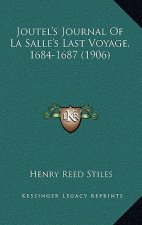 Joutel's Journal of La Salle's Last Voyage, 1684-1687 (1906)