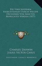 Die Verschiedenen Einrichtungen Durch Welche Orchideen Von Insecten Befruchtet Werden (1877)