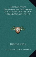 Documentirte Pragmatische Erzahlung Der Neuern Kirchlichen Veranderungen (1833)