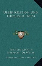 Ueber Religion Und Theologie (1815)