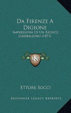 Da Firenze a Digione: Impressioni Di Un Reduce Garibaldino (1871)