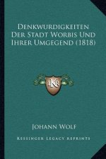 Denkwurdigkeiten Der Stadt Worbis Und Ihrer Umgegend (1818)