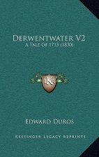 Derwentwater V2: A Tale of 1715 (1830)