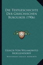 Die Textgeschichte Der Griechischen Bukoliker (1906)