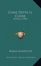 Come Detta Il Cuore: Novelle (1903)