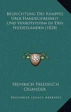 Beleuchtung Des Kampfes Uber Handelsfreiheit Und Verbotsystem In Den Niederlanden (1828)
