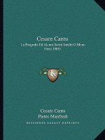 Cesare Cantu: La Biografia Ed Alcuni Scritti Inediti O Meno Noti (1905)