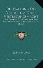 Die Haftung Des Vertreters Ohne Vertretungsmacht: Ein Beitrag Zur Lehre Von Der Vertretung In Rechtsgeschaften (1903)