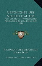 Geschichte Des Neuern Italiens: Von Der Ersten Franzosischen Revolution Bis Zum Jahre 1850 (1856)