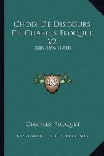 Choix De Discours De Charles Floquet V2: 1889-1896 (1904)