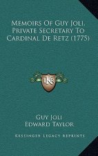 Memoirs Of Guy Joli, Private Secretary To Cardinal De Retz (1775)
