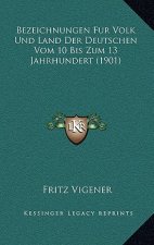 Bezeichnungen Fur Volk Und Land Der Deutschen Vom 10 Bis Zum 13 Jahrhundert (1901)